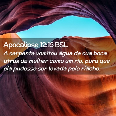 Picture 02 - Apocalipse 12:15 BSL - A serpente vomitou água de sua boca atrás da - Bible Verse Picture