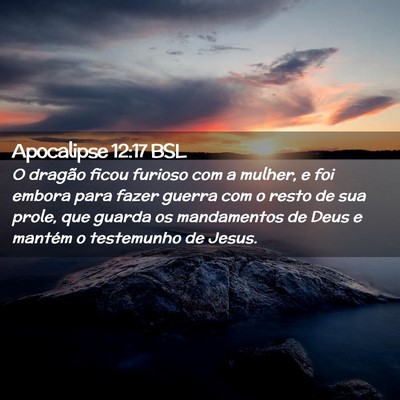Picture 02 - Apocalipse 12:17 BSL - O dragão ficou furioso com a mulher, e foi - Bible Verse Picture