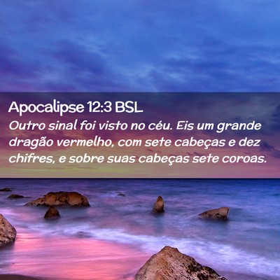 Picture 02 - Apocalipse 12:3 BSL - Outro sinal foi visto no céu. Eis um grande - Bible Verse Picture