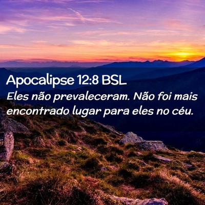 Picture 02 - Apocalipse 12:8 BSL - Eles não prevaleceram. Não foi mais encontrado - Bible Verse Picture