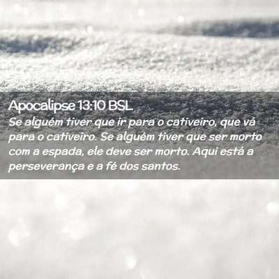 Picture 02 - Apocalipse 13:10 BSL - Se alguém tiver que ir para o cativeiro, que vá - Bible Verse Picture