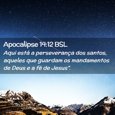 Picture 02 - Apocalipse 14:12 BSL - Aqui está a perseverança dos santos, aqueles - Bible Verse Picture