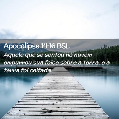 Picture 02 - Apocalipse 14:16 BSL - Aquele que se sentou na nuvem empurrou sua foice - Bible Verse Picture
