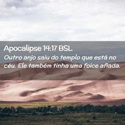 Picture 02 - Apocalipse 14:17 BSL - Outro anjo saiu do templo que está no céu. Ele - Bible Verse Picture
