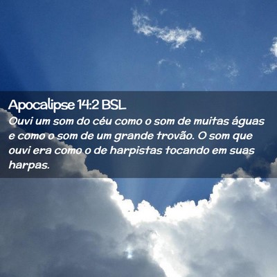 Picture 02 - Apocalipse 14:2 BSL - Ouvi um som do céu como o som de muitas águas e - Bible Verse Picture