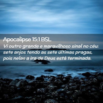 Picture 02 - Apocalipse 15:1 BSL - Vi outro grande e maravilhoso sinal no céu: sete - Bible Verse Picture