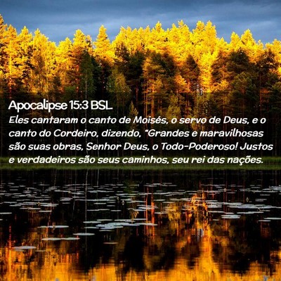 Picture 02 - Apocalipse 15:3 BSL - Eles cantaram o canto de Moisés, o servo de - Bible Verse Picture