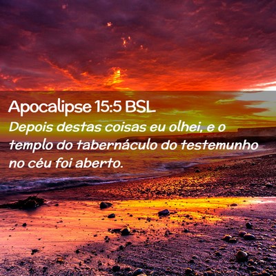 Picture 02 - Apocalipse 15:5 BSL - Depois destas coisas eu olhei, e o templo do - Bible Verse Picture