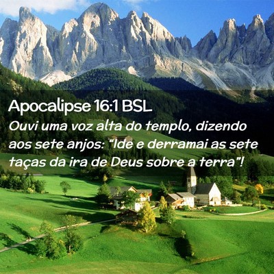 Picture 02 - Apocalipse 16:1 BSL - Ouvi uma voz alta do templo, dizendo aos sete - Bible Verse Picture