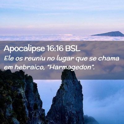 Picture 02 - Apocalipse 16:16 BSL - Ele os reuniu no lugar que se chama em hebraico, - Bible Verse Picture