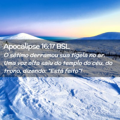 Picture 02 - Apocalipse 16:17 BSL - O sétimo derramou sua tigela no ar. Uma voz alta - Bible Verse Picture