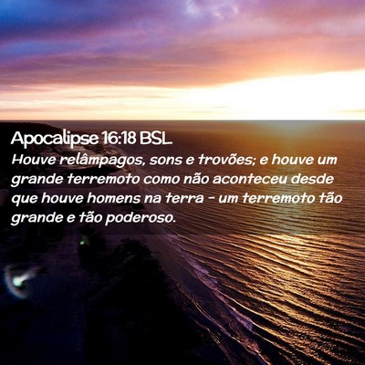 Picture 02 - Apocalipse 16:18 BSL - Houve relâmpagos, sons e trovões; e houve um - Bible Verse Picture