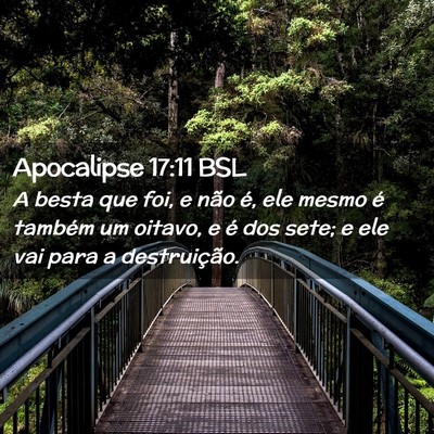 Picture 02 - Apocalipse 17:11 BSL - A besta que foi, e não é, ele mesmo é também - Bible Verse Picture