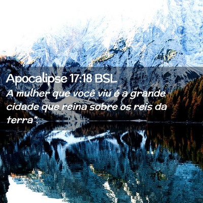 Picture 02 - Apocalipse 17:18 BSL - A mulher que você viu é a grande cidade que - Bible Verse Picture