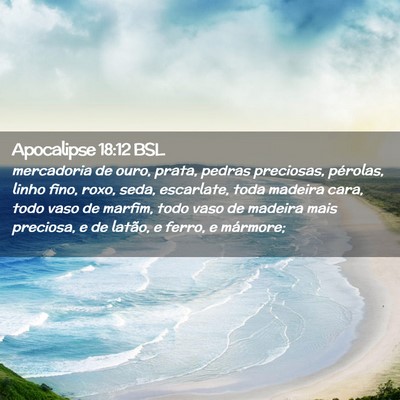 Picture 02 - Apocalipse 18:12 BSL - mercadoria de ouro, prata, pedras preciosas, - Bible Verse Picture