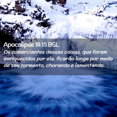 Picture 02 - Apocalipse 18:15 BSL - Os comerciantes dessas coisas, que foram - Bible Verse Picture