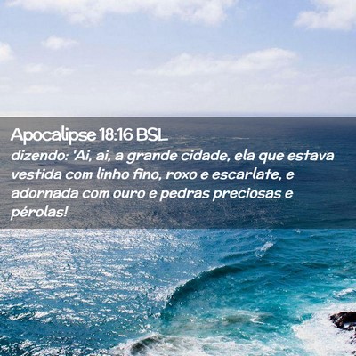 Picture 02 - Apocalipse 18:16 BSL - dizendo: 'Ai, ai, a grande cidade, ela que estava - Bible Verse Picture