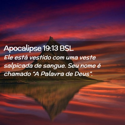 Picture 02 - Apocalipse 19:13 BSL - Ele está vestido com uma veste salpicada de - Bible Verse Picture