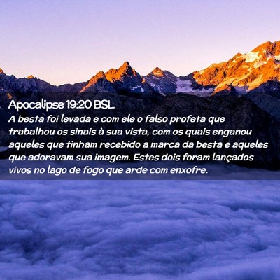 Picture 02 - Apocalipse 19:20 BSL - A besta foi levada e com ele o falso profeta que - Bible Verse Picture