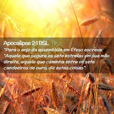 Picture 02 - Apocalipse 2:1 BSL - “Para o anjo da assembléia em Éfeso escreva: - Bible Verse Picture