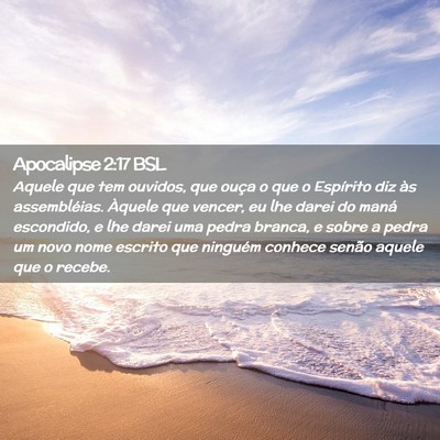 Picture 02 - Apocalipse 2:17 BSL - Aquele que tem ouvidos, que ouça o que o - Bible Verse Picture