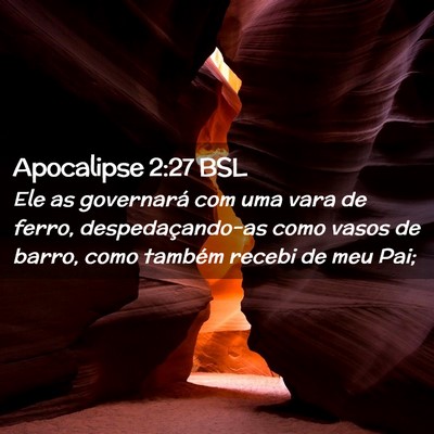 Picture 02 - Apocalipse 2:27 BSL - Ele as governará com uma vara de ferro, - Bible Verse Picture