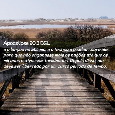 Picture 02 - Apocalipse 20:3 BSL - e o lançou no abismo, e o fechou e o selou sobre - Bible Verse Picture
