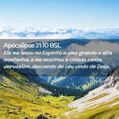 Picture 02 - Apocalipse 21:10 BSL - Ele me levou no Espírito a uma grande e alta - Bible Verse Picture