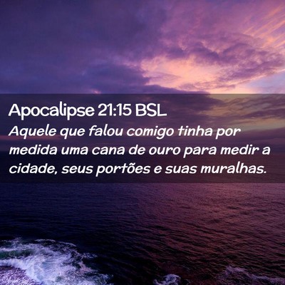 Picture 02 - Apocalipse 21:15 BSL - Aquele que falou comigo tinha por medida uma cana - Bible Verse Picture