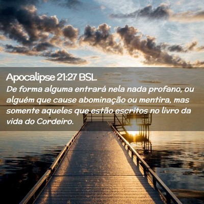 Picture 02 - Apocalipse 21:27 BSL - De forma alguma entrará nela nada profano, ou - Bible Verse Picture