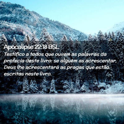 Picture 02 - Apocalipse 22:18 BSL - Testifico a todos que ouvem as palavras da - Bible Verse Picture