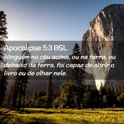 Picture 02 - Apocalipse 5:3 BSL - Ninguém no céu acima, ou na terra, ou debaixo - Bible Verse Picture