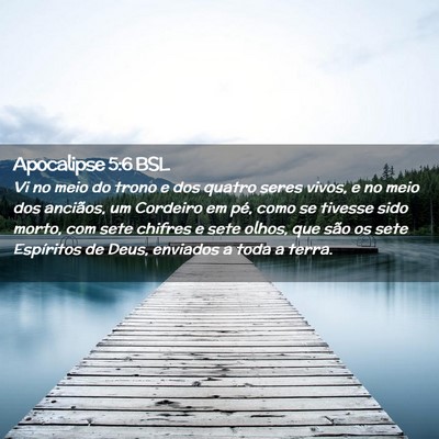 Picture 02 - Apocalipse 5:6 BSL - Vi no meio do trono e dos quatro seres vivos, e - Bible Verse Picture