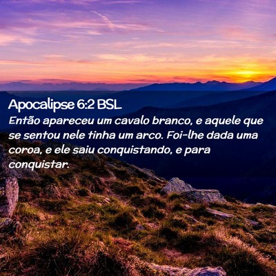 Picture 02 - Apocalipse 6:2 BSL - Então apareceu um cavalo branco, e aquele que se - Bible Verse Picture