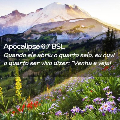 Picture 02 - Apocalipse 6:7 BSL - Quando ele abriu o quarto selo, eu ouvi o quarto - Bible Verse Picture