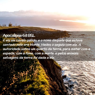 Picture 02 - Apocalipse 6:8 BSL - E eis um cavalo pálido, e o nome daquele que - Bible Verse Picture