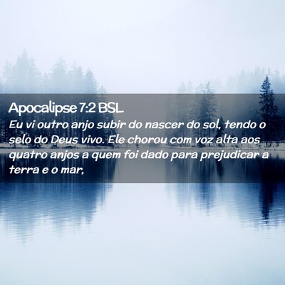 Picture 02 - Apocalipse 7:2 BSL - Eu vi outro anjo subir do nascer do sol, tendo o - Bible Verse Picture