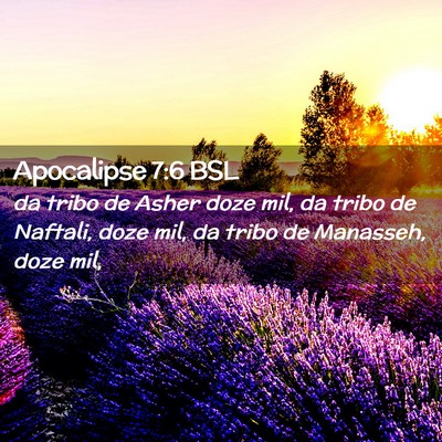 Picture 02 - Apocalipse 7:6 BSL - da tribo de Asher doze mil, da tribo de Naftali, - Bible Verse Picture