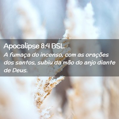 Picture 02 - Apocalipse 8:4 BSL - A fumaça do incenso, com as orações dos - Bible Verse Picture