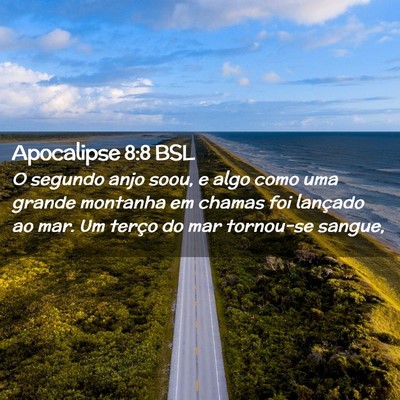 Picture 02 - Apocalipse 8:8 BSL - O segundo anjo soou, e algo como uma grande - Bible Verse Picture