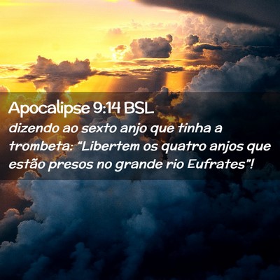 Picture 02 - Apocalipse 9:14 BSL - dizendo ao sexto anjo que tinha a trombeta: - Bible Verse Picture