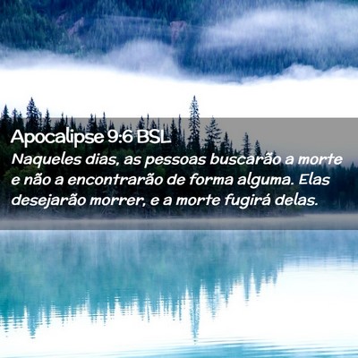 Picture 02 - Apocalipse 9:6 BSL - Naqueles dias, as pessoas buscarão a morte e - Bible Verse Picture