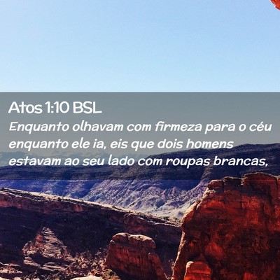Picture 02 - Atos 1:10 BSL - Enquanto olhavam com firmeza para o céu enquanto - Bible Verse Picture
