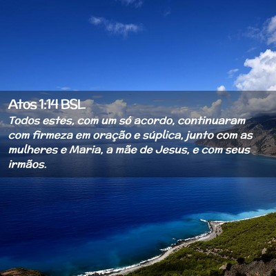 Picture 02 - Atos 1:14 BSL - Todos estes, com um só acordo, continuaram com - Bible Verse Picture