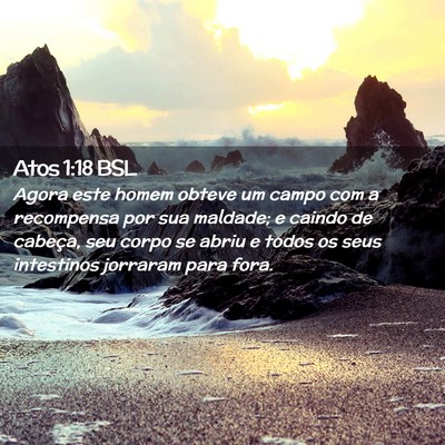 Picture 02 - Atos 1:18 BSL - Agora este homem obteve um campo com a recompensa - Bible Verse Picture