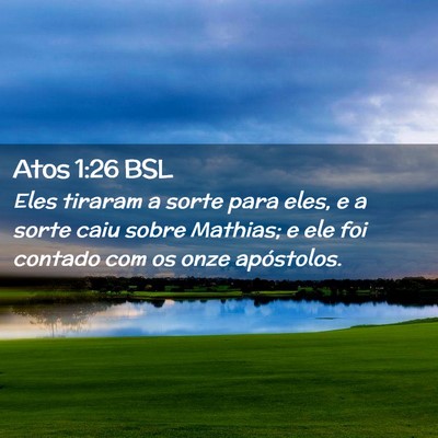 Picture 02 - Atos 1:26 BSL - Eles tiraram a sorte para eles, e a sorte caiu - Bible Verse Picture