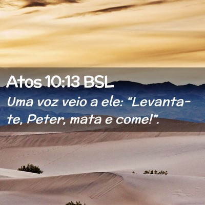 Picture 02 - Atos 10:13 BSL - Uma voz veio a ele: “Levanta-te, Peter, mata e - Bible Verse Picture
