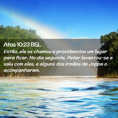 Picture 02 - Atos 10:23 BSL - Então, ele os chamou e providenciou um lugar - Bible Verse Picture