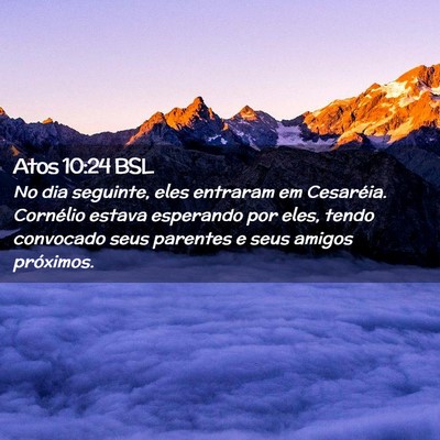 Picture 02 - Atos 10:24 BSL - No dia seguinte, eles entraram em Cesaréia. - Bible Verse Picture