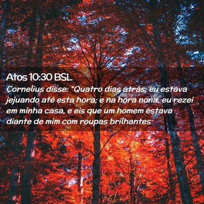 Picture 02 - Atos 10:30 BSL - Cornelius disse: “Quatro dias atrás, eu estava - Bible Verse Picture